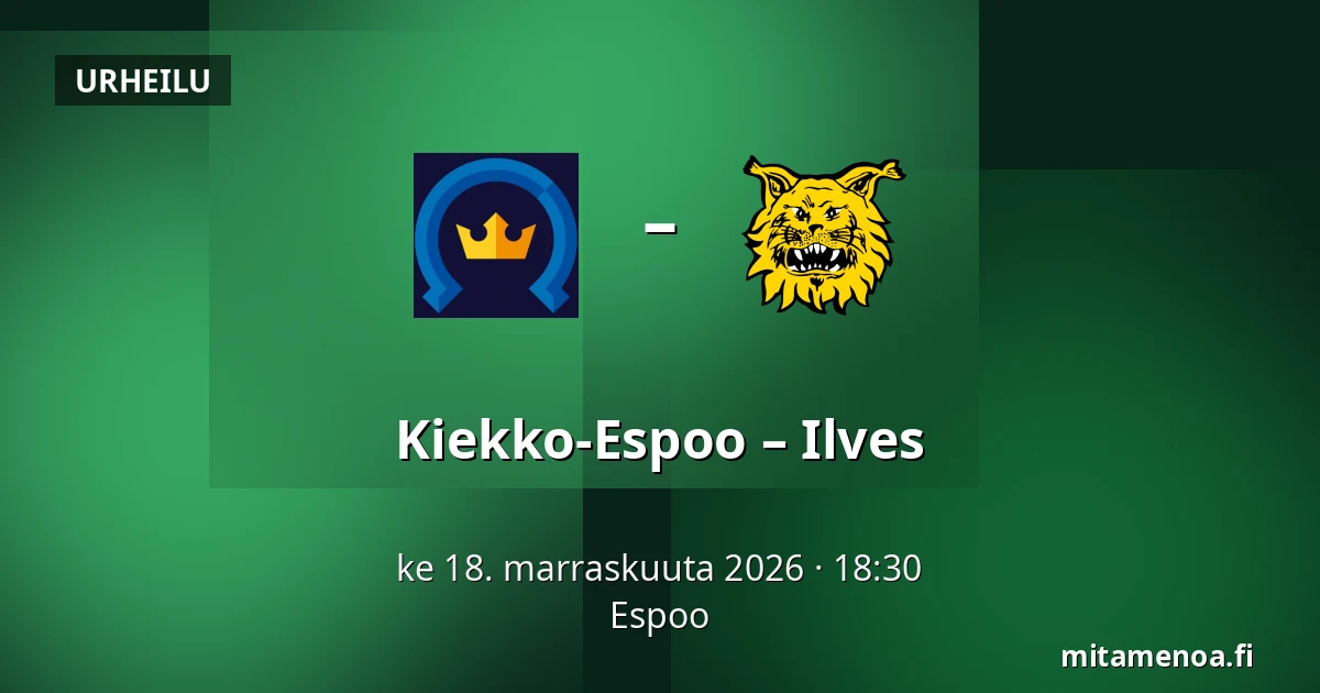 Kiekko-Espoo – Ilves — Espoo