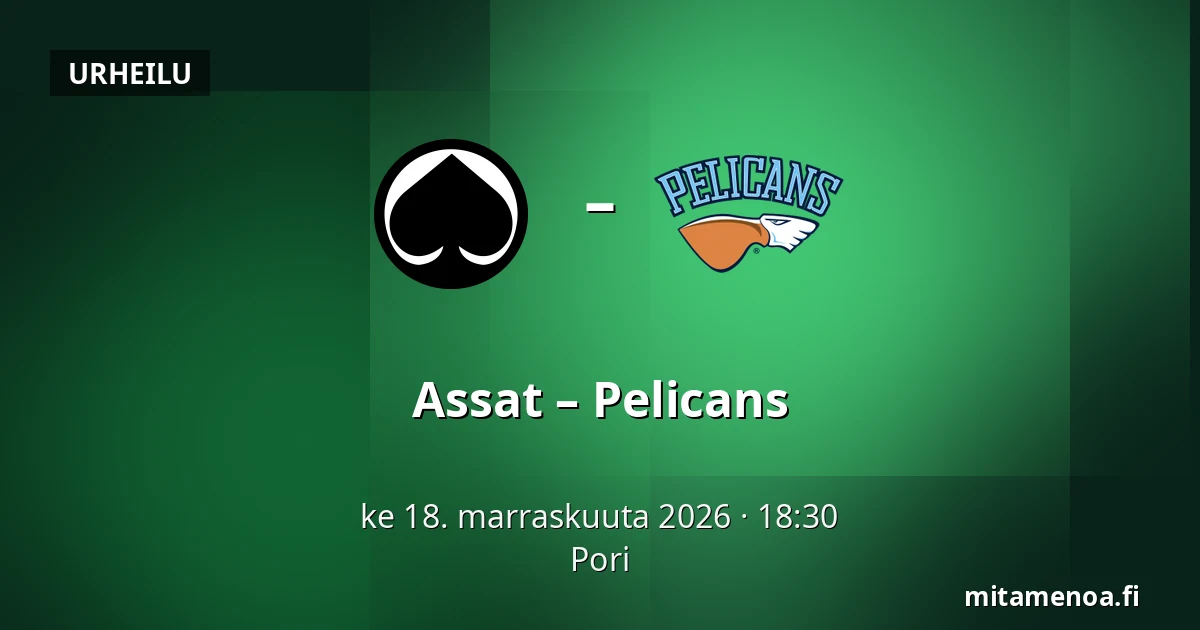 Assat – Pelicans — Pori