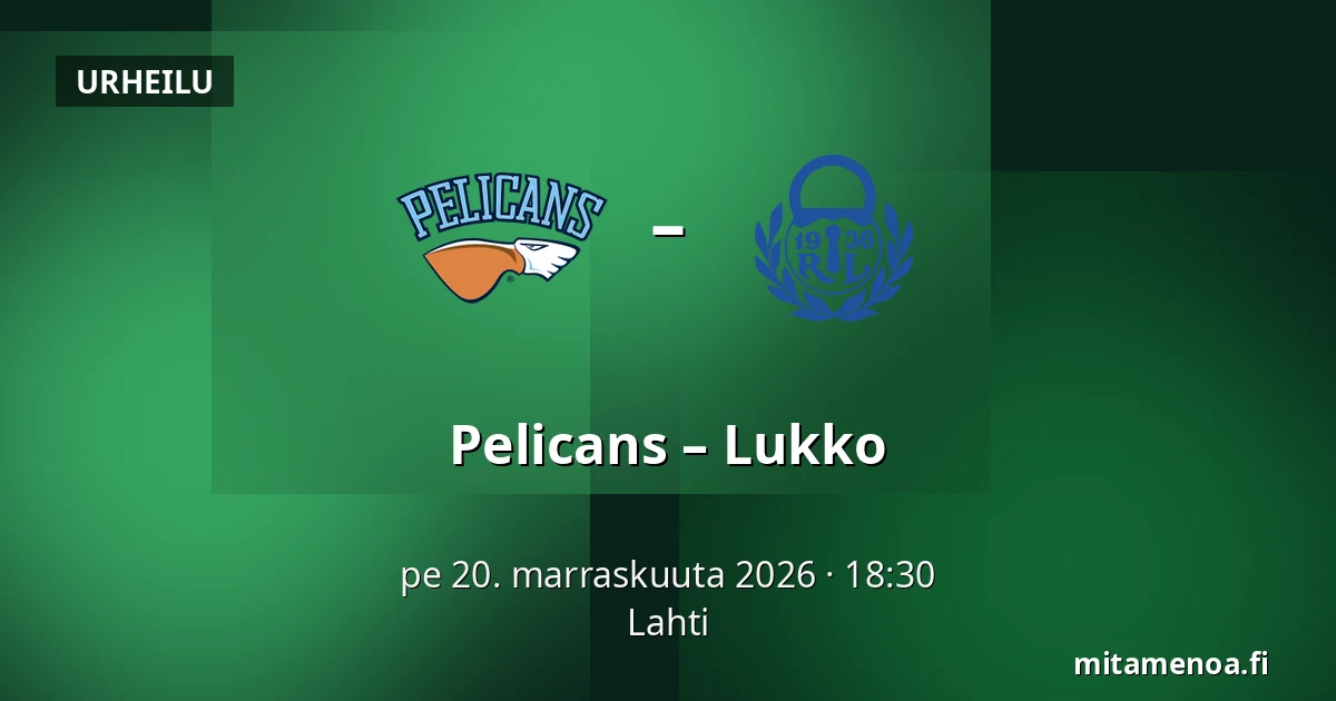 Pelicans – Lukko — Lahti