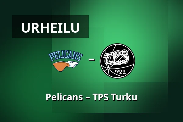 Pelicans – TPS Turku — Lahti