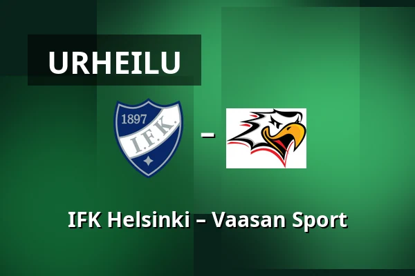 IFK Helsinki – Vaasan Sport — Helsinki
