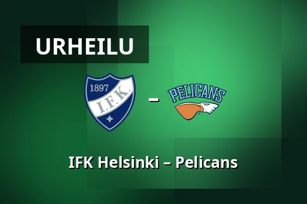 IFK Helsinki – Pelicans — Helsinki