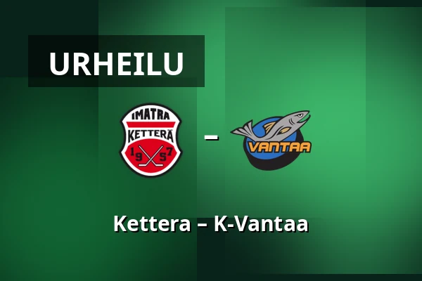 Kettera – K-Vantaa — Imatra