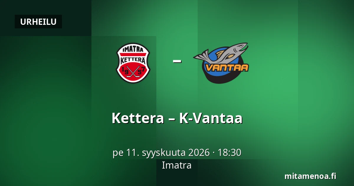 Kettera – K-Vantaa — Imatra