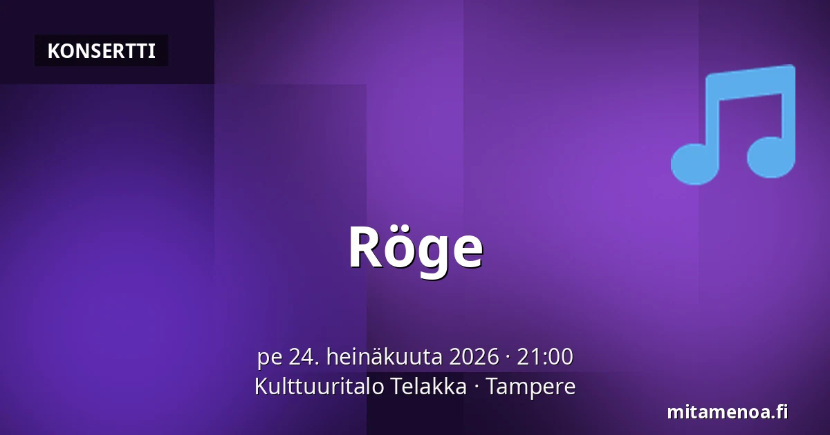 Röge — Kulttuuritalo Telakka, Tampere