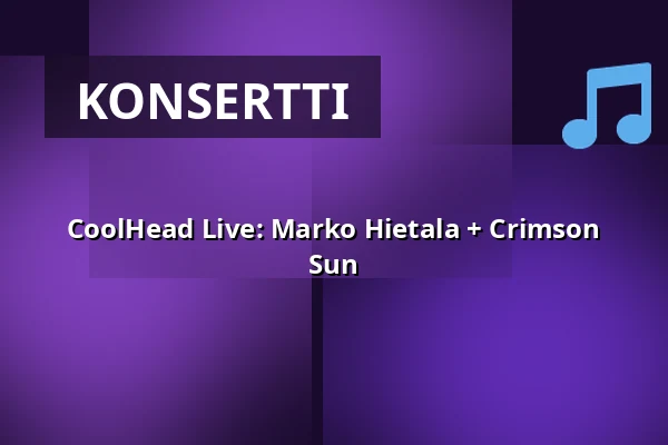 CoolHead Live: Marko Hietala + Crimson Sun — CoolHead Brew Viikki, Helsinki
