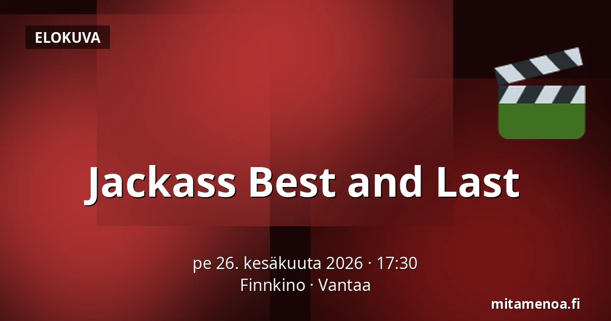 Jackass Best and Last — Finnkino, Vantaa