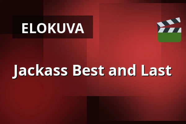 Jackass Best and Last — Finnkino, Lappeenranta