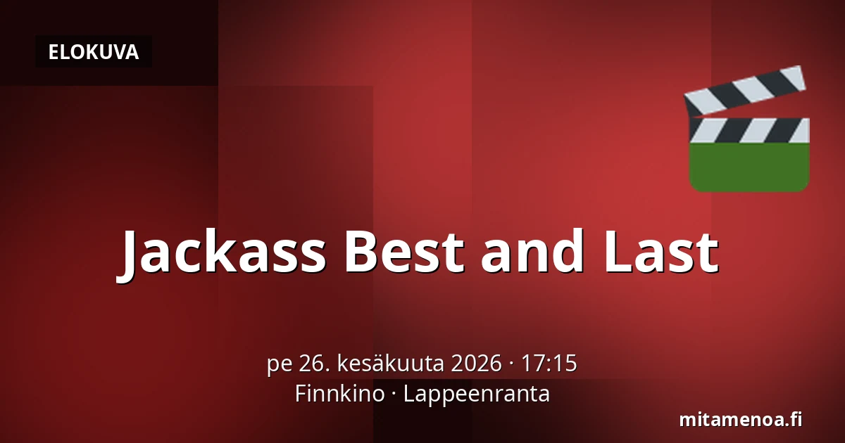 Jackass Best and Last — Finnkino, Lappeenranta