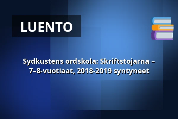 Sydkustens ordskola: Skriftstojarna – 7–8-vuotiaat, 2018-2019 syntyneet — Annantalo, Helsinki