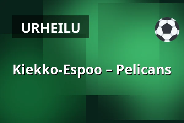 Kiekko-Espoo – Pelicans — Espoo