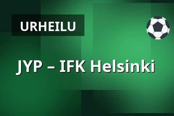 JYP – IFK Helsinki — Jyväskylä