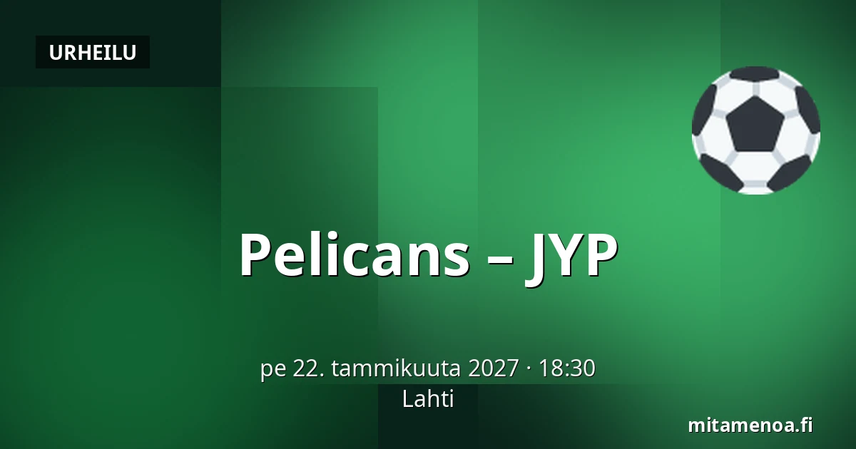 Pelicans – JYP — Lahti