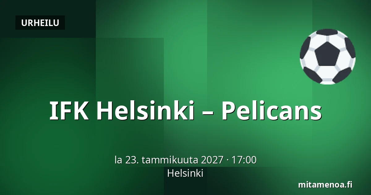 IFK Helsinki – Pelicans — Helsinki
