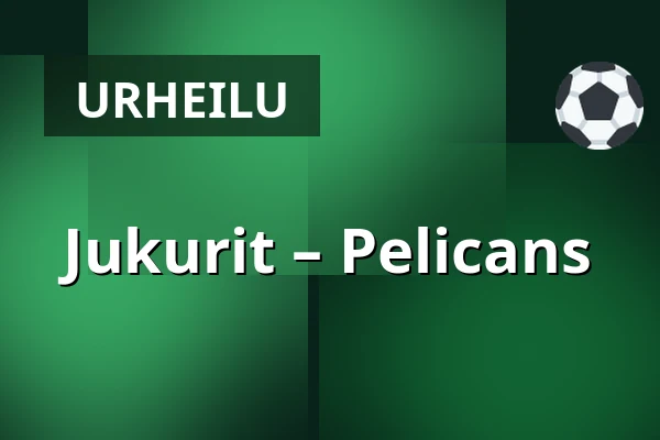 Jukurit – Pelicans — Mikkeli