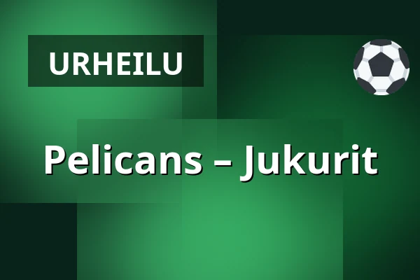 Pelicans – Jukurit — Lahti
