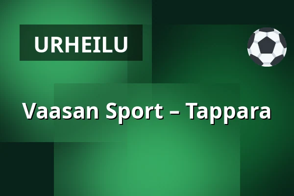 Vaasan Sport – Tappara — Vaasa