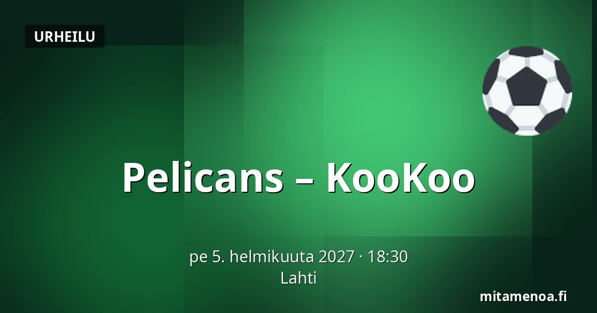 Pelicans – KooKoo — Lahti