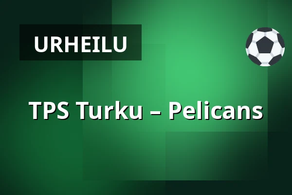 TPS Turku – Pelicans — Turku