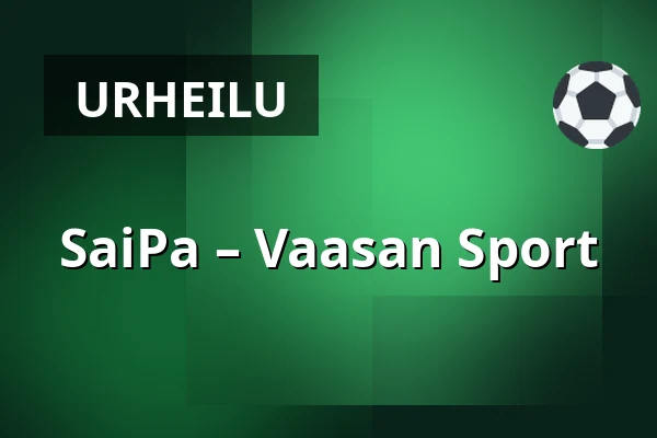 SaiPa – Vaasan Sport — Lappeenranta