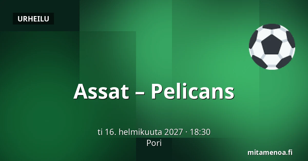 Assat – Pelicans — Pori