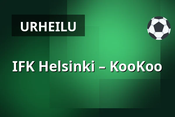 IFK Helsinki – KooKoo — Helsinki