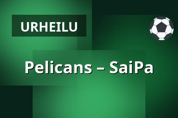 Pelicans – SaiPa — Lahti