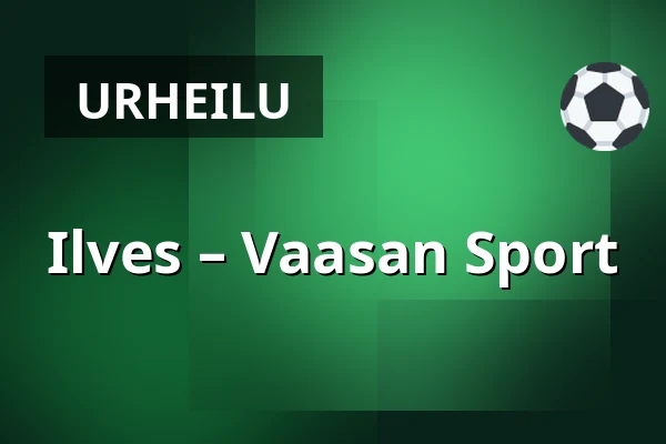 Ilves – Vaasan Sport — Tampere