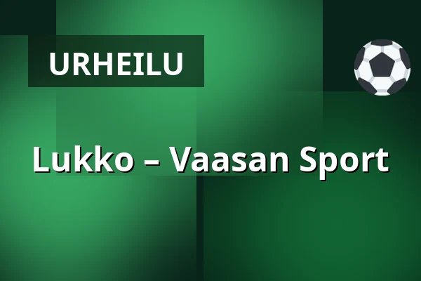 Lukko – Vaasan Sport — Rauma