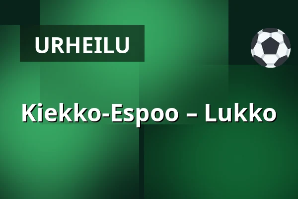 Kiekko-Espoo – Lukko — Espoo