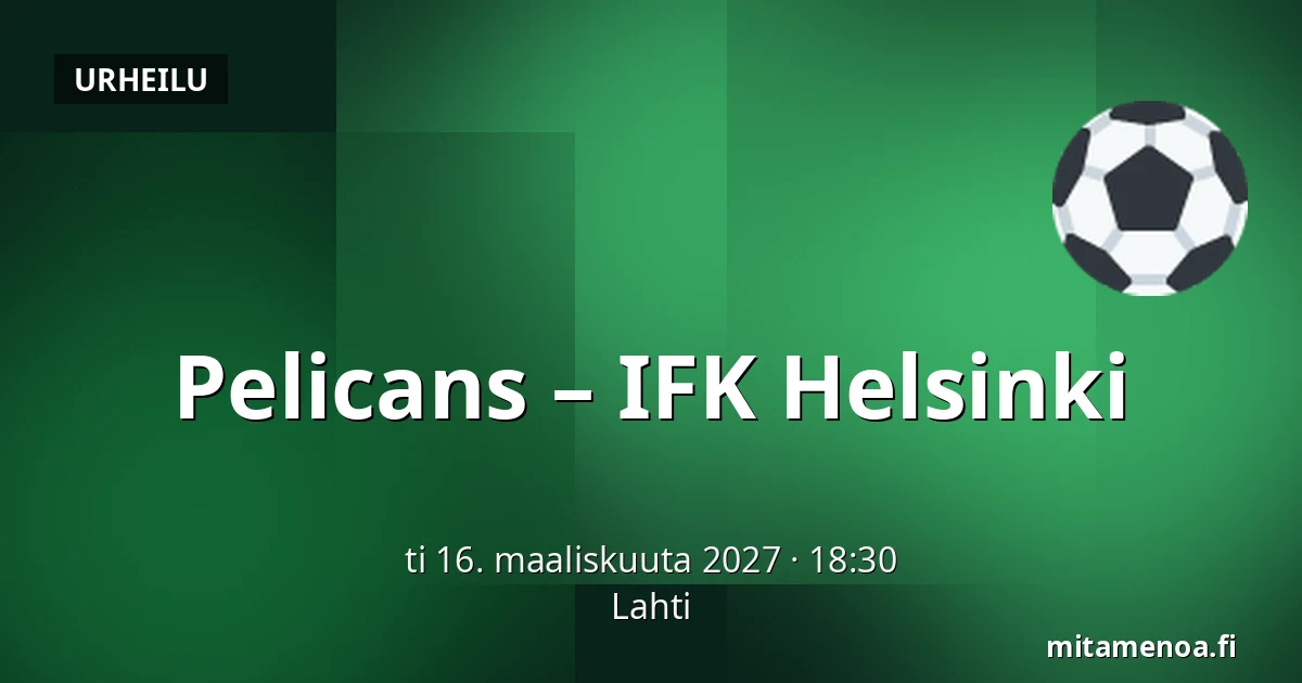 Pelicans – IFK Helsinki — Lahti