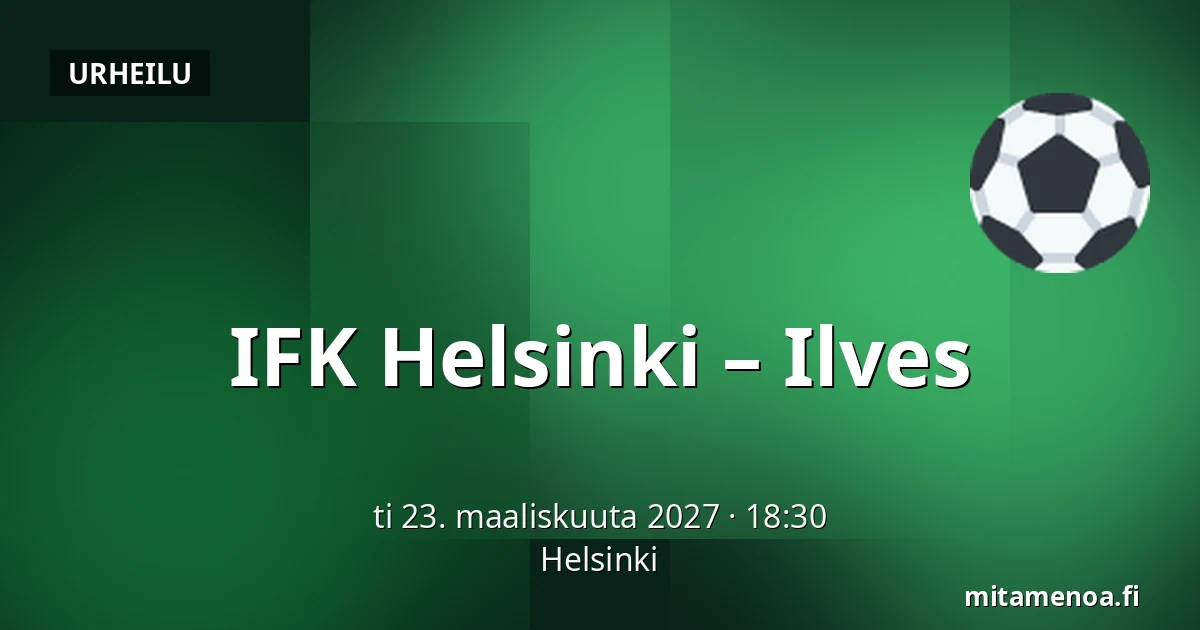 IFK Helsinki – Ilves — Helsinki