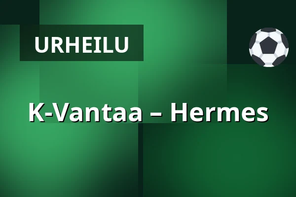 K-Vantaa – Hermes — Vantaa