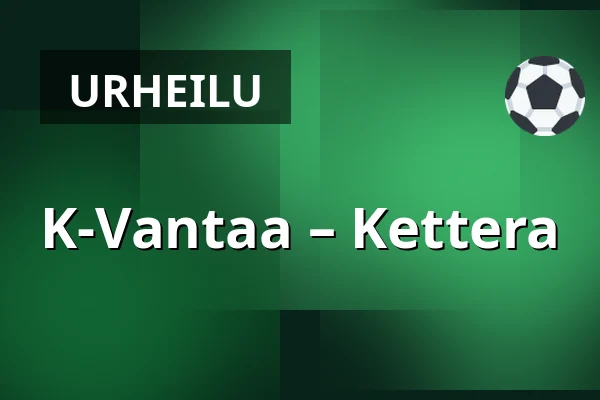 K-Vantaa – Kettera — Vantaa