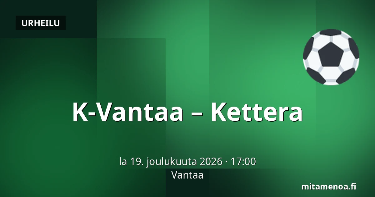 K-Vantaa – Kettera — Vantaa