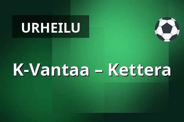 K-Vantaa – Kettera — Vantaa