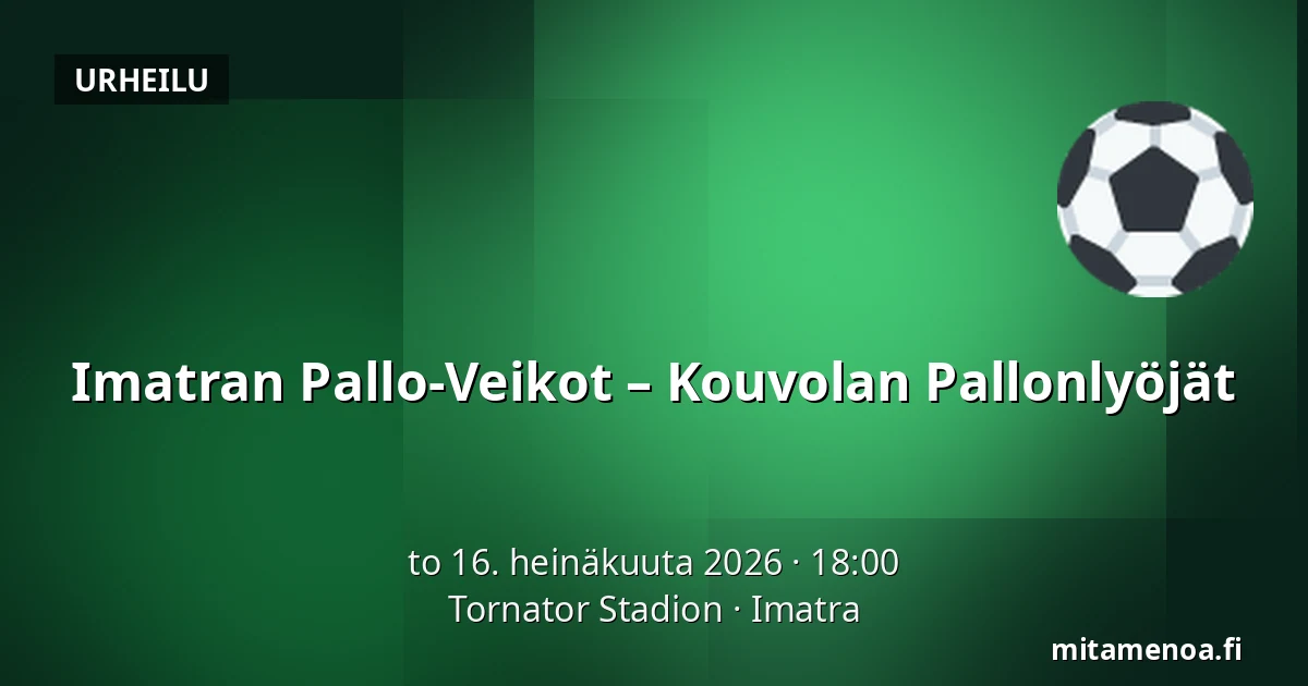 Imatran Pallo-Veikot – Kouvolan Pallonlyöjät — Tornator Stadion, Imatra