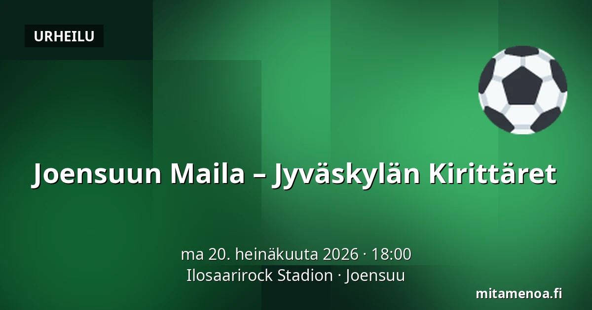Joensuun Maila – Jyväskylän Kirittäret — Ilosaarirock Stadion, Joensuu