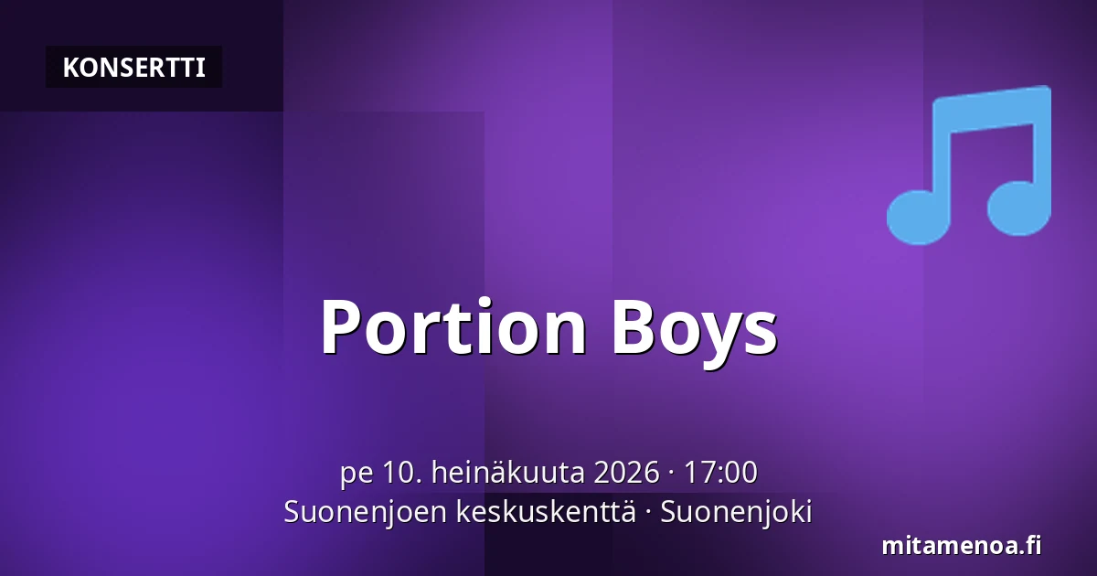 Portion Boys — Suonenjoen keskuskenttä, Suonenjoki
