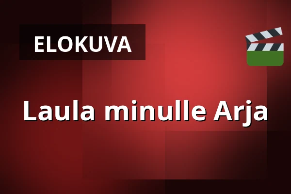 Laula minulle Arja — Finnkino, Helsinki