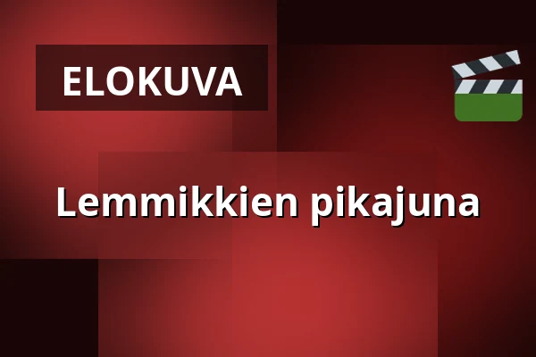 Lemmikkien pikajuna — Finnkino, Vantaa