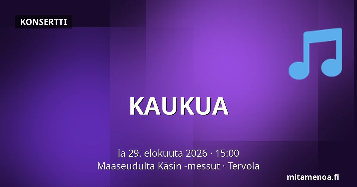 KAUKUA — Maaseudulta Käsin -messut, Tervola