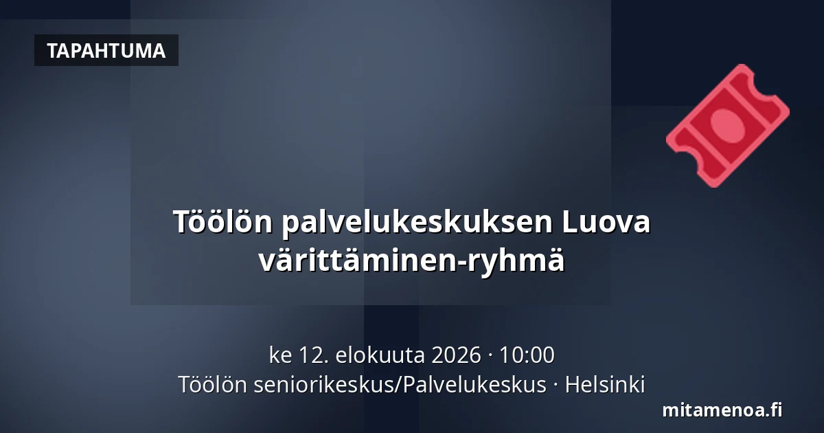Töölön palvelukeskuksen Luova värittäminen-ryhmä — Töölön seniorikeskus/Palvelukeskus, Helsinki