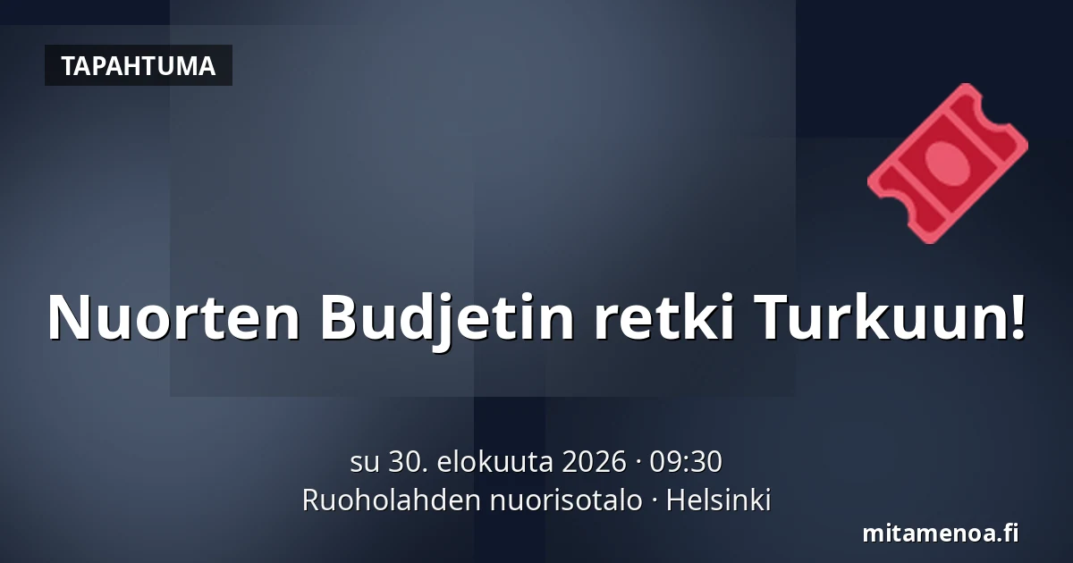 Nuorten Budjetin retki Turkuun! — Ruoholahden nuorisotalo, Helsinki