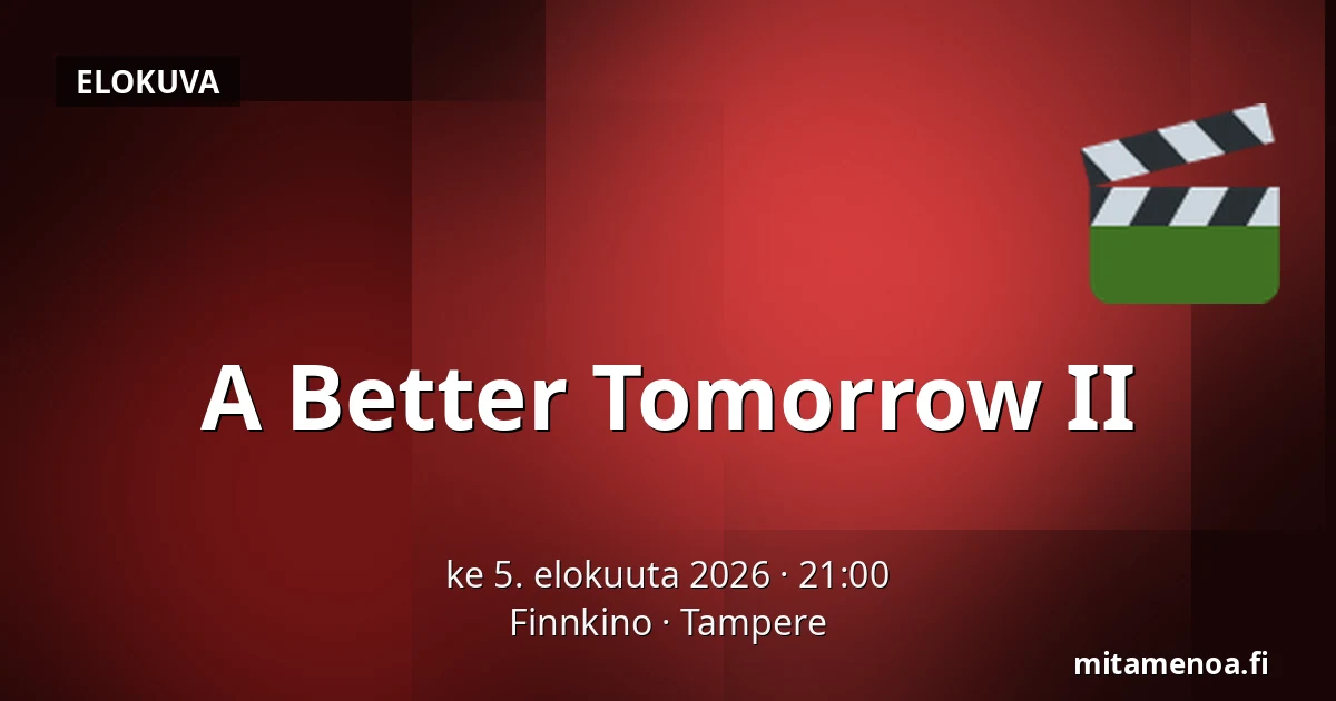 A Better Tomorrow II — Finnkino, Tampere