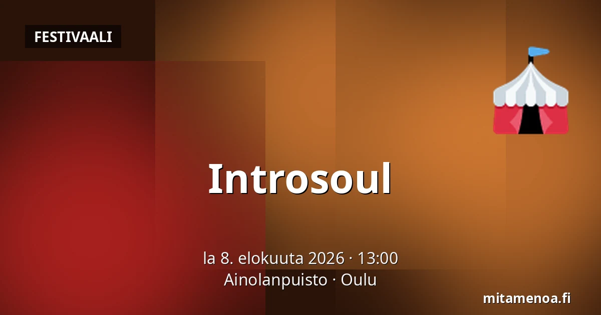 Introsoul — Ainolanpuisto, Oulu
