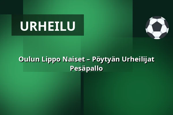 Oulun Lippo Naiset – Pöytyän Urheilijat Pesäpallo — Hielo Stadion Raksila, Oulu