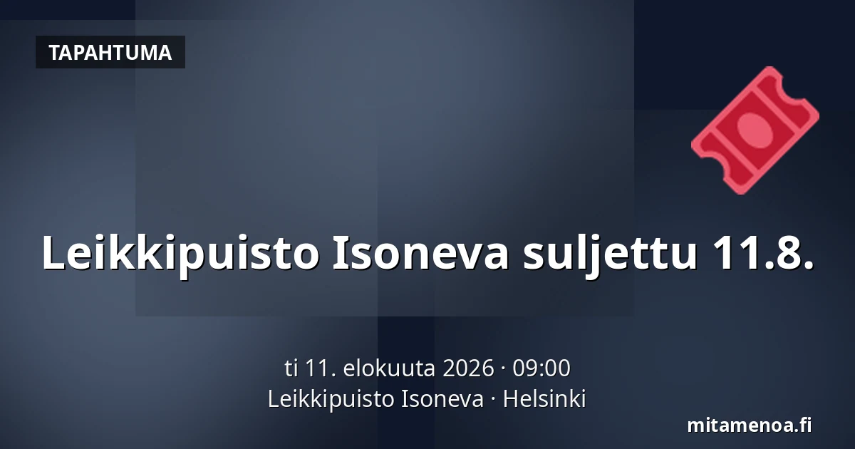 Leikkipuisto Isoneva suljettu 11.8. — Leikkipuisto Isoneva, Helsinki