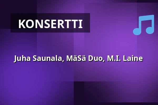 Juha Saunala, MäSä Duo, M.I. Laine — Kulttuuritalo Telakka, Tampere