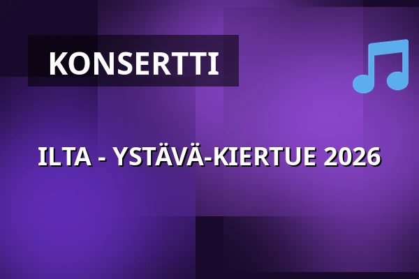 ILTA - YSTÄVÄ-KIERTUE 2026 — Raahesali, Raahe
